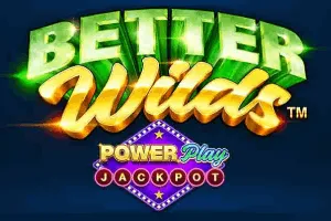Playtech : Better Wilds PowerPlay Jackpot - SPINBET123