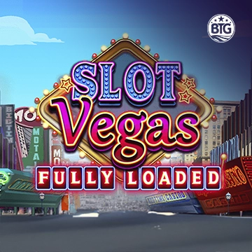 Bigtime : Slot Vegas - Fully Loaded - SPINBET123