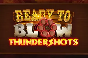 Playtech : Ready to Blow Thundershots - SPINBET123