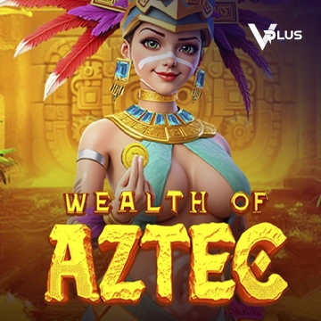 Vplus : Wealth of Aztec - SPINBET123